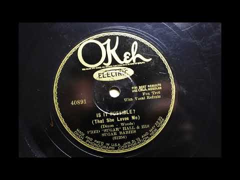 FRED "SUGAR" HALL AND HIS SUGAR BABIES:{ IS IT POSSIBLE ? } 1927.