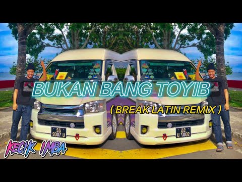 KECIK IMBA - Bukan bang toyib remix (BREAK LATIN)