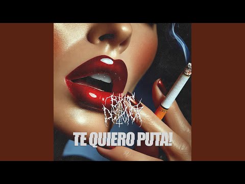 Te Quiero Puta!
