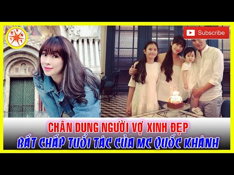 Chân Dung Người Vợ Xinh Đẹp Bất Chất Tuổi Tác Của MC Quốc Khánh