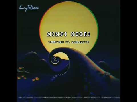 Yonnyboii ft.Carlolitto - MIMPI NGERI (Lirik)