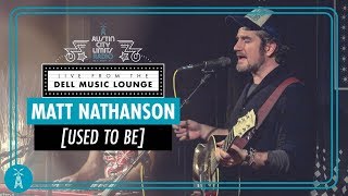 Matt Nathanson &quot;Used To Be&quot;  [LIVE Performance] | Austin City Limits Radio