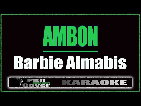 Ambon - Barbie Almabis (KARAOKE)