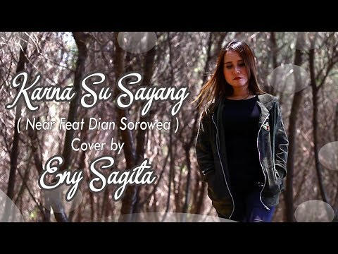 Karna Su Sayang ( Near feat Dian Sorowea ) Cover by Eny Sagita