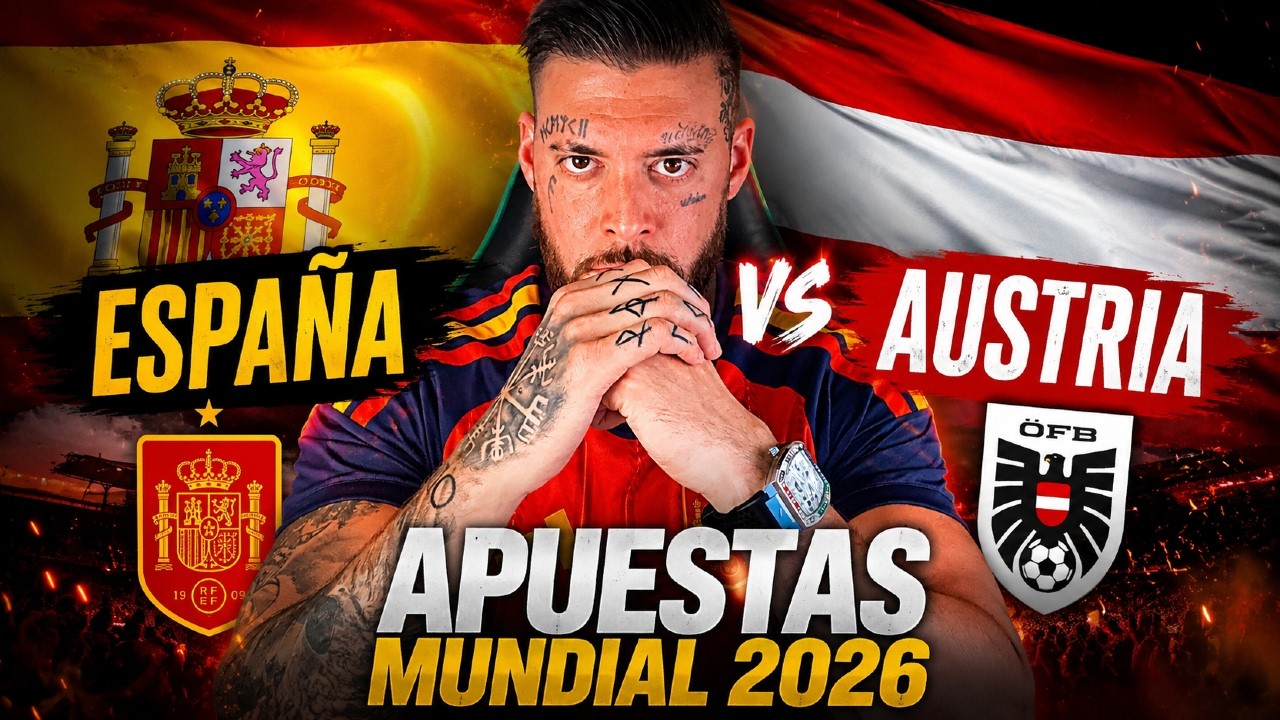 💰 ESPAÑA vs AUSTRIA - Apuestas Mundial 2026