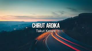 Download lagu Takut Ketare Lirik Lagu [CHIRUT ARDIKA] Bali mp3