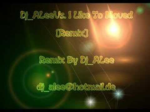 Dj ALee Vs.I Like to moved  [remix]