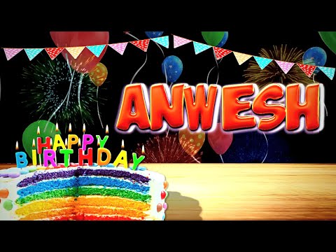 ANWESH Happy Birthday Song - Wish You Happy Birthday ( ANWESH )
