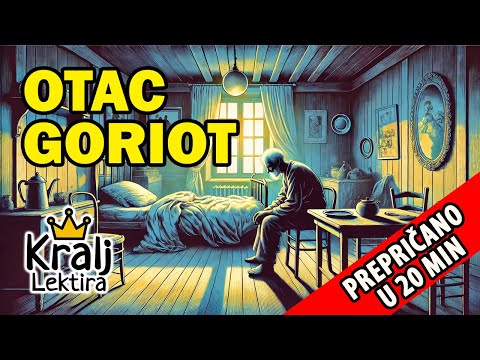 Otac Goriot (Čiča Goriot) kratak sadržaj - Kralj Lektira