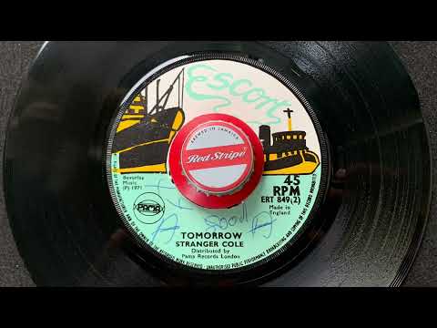 Stranger Cole - “Tomorrow” (1971 ESCORT 7” BIG ONE!)