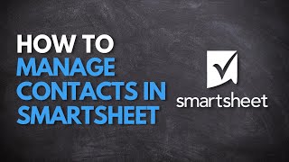 How to Manage Contacts in Smartsheet