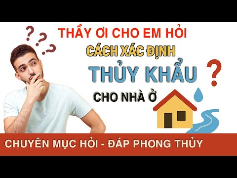Giải đáp các xác định Thủy Khẩu cho nhà ở Dương trạch - Qua ví dụ thực tế #phongthuy #phongthủy