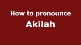 How to pronounce Akilah