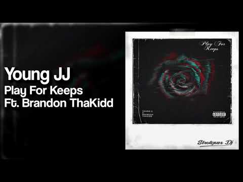 Young JJ - Play For Keeps Ft. Brandon ThaKidd