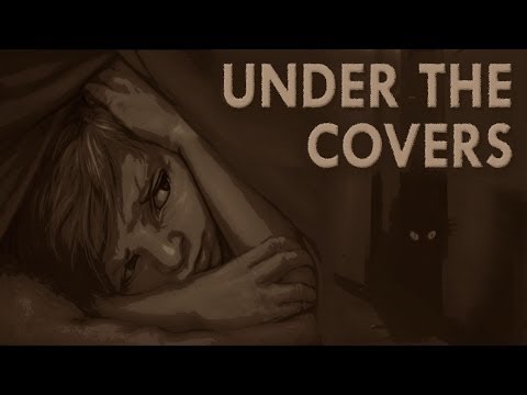 "Under the Covers" | the best & scariest creepypasta readings ever!