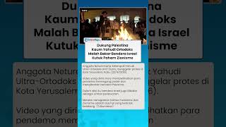 Dukung Palestina! Kaum Yahudi Ortodoks di Yerusalem Bakar Bendera Israel & Kutuk Paham Zionisme