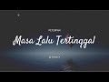 PETERPAN Masa Lalu Tertinggal Lirik Video