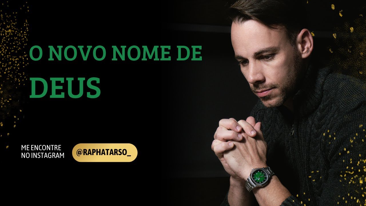 O Novo Nome de Deus - (Esteja comigo de segunda a sexta às 07h05)