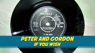 Peter and Gordon - If You Wish (45 RPM)