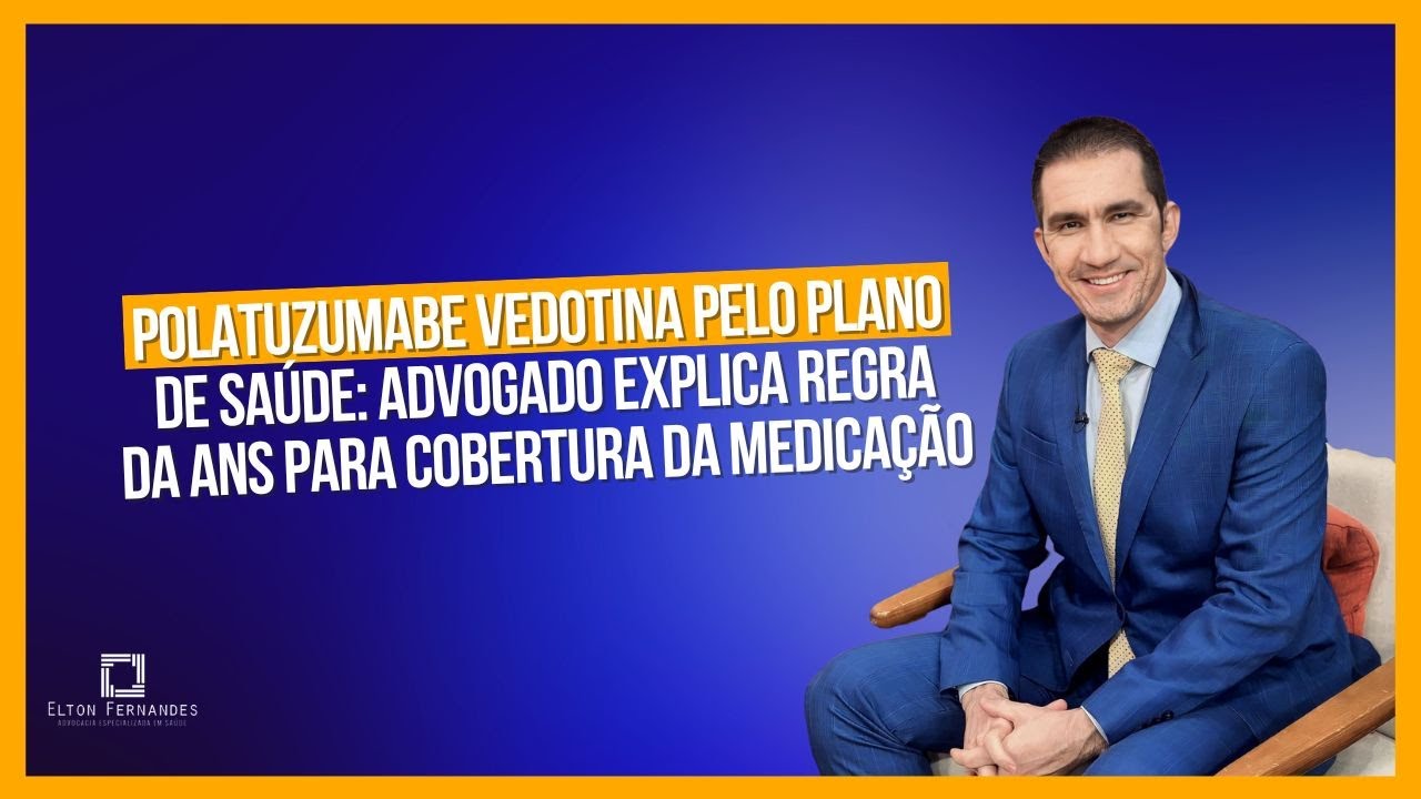 Polatuzumabe vedotina pelo plano de saúde: advogado explica regra da ANS para cobertura da medicação