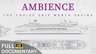 Ambience: The Cruise Ship Worth Saving | Full Documentary [2026]