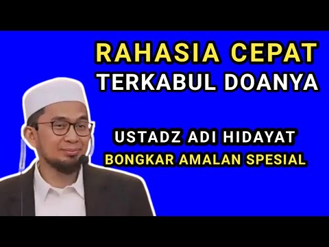 Rahasia Cepat Terkabul Doanya Ustadz Adi Hidayat Bongkar Amalan Spesial 2 Surah!