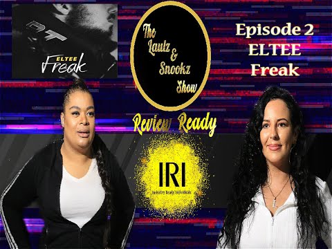 The Laulz & Snookz Show Presents - Review Ready Episode 2 - FREAK BY ELTEE