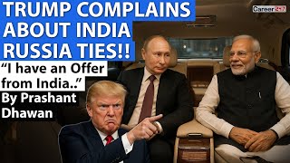 TRUMP COMPLAINS ABOUT INDIA RUSSIA TIES!! I have an Offer from India