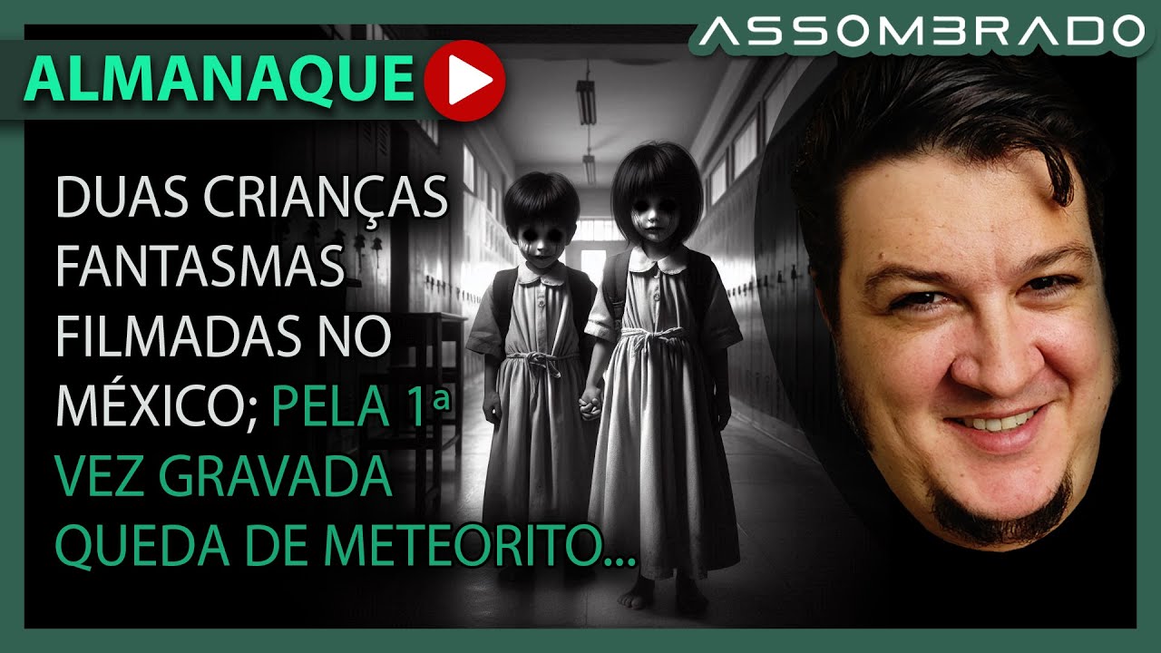 POLÍCIA NO MÉXICO FILMA DUAS GAROTAS FANTASMAS; 1ª VEZ FOI GRAVADO QUEDA DE METEORITO (A.A. #1351)