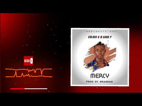 GOLDEN B ft GOOD P..... Mercy official Audio 🇸🇱🇸🇱