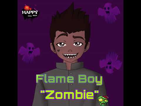 Flame Boy - “ZOMBIE“