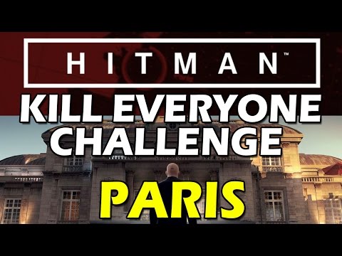 HITMAN - Kill Everyone Challenge - Paris