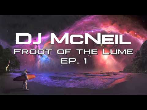 Froot Of The Lume EP. 1 (Mixed By DJ McNeil) [MASHUP/MELBOURNE/AWESOME]