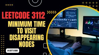 YouTube video '3112. Minimum Time to Visit Disappearing Nodes | O(NlogN) | Dijkstras | Graph | Hindi'