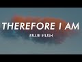 Billie Eilish - Therefore I Am (Lyrics)