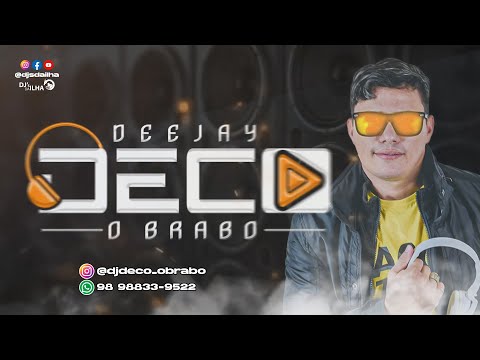DJ DECO, O BRABO - AO VIVO - MAIO/2022 (65 MINUTOS)
