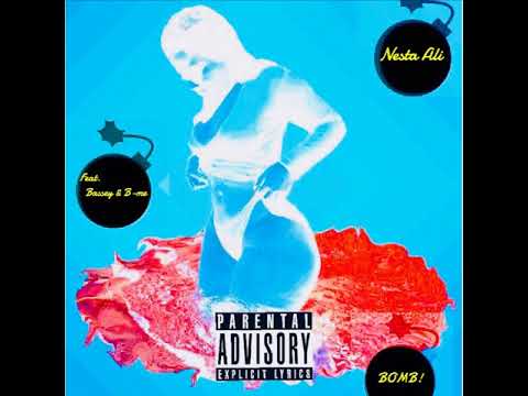Bomb By Nesta Ali Feat Bassey & B-ME