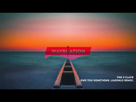 YME x FlavR - Owe You Something (JASONLO Remix) | EDM Music