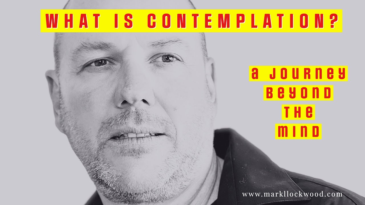 What is CONTEMPLATION ? - Learn how the Power of Contemplation transforms lives