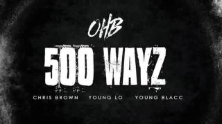 Chris Brown, Young Lo &amp; Young Blacc - 500 WAYZ