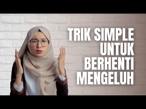 MENGELUH : Apa Yang Harus Aku Lakukan...?