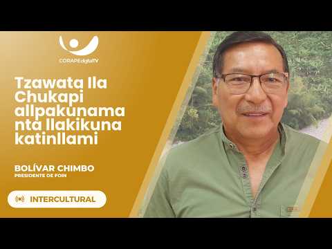 #Intercultural | Bolívar Chimbo – Presidente de FOIN