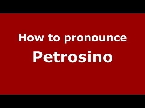 How to Pronounce Petrosino - PronounceNames.com