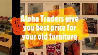 Old Furniture Collection Buyer from  Alpha Traders Furniture Buyer