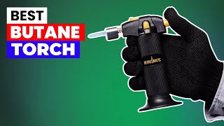 Top 5 Butane Torches Reviewed – Best for Cooking, Crafts & DIY
