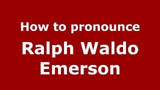 How to pronounce Ralph Waldo Emerson