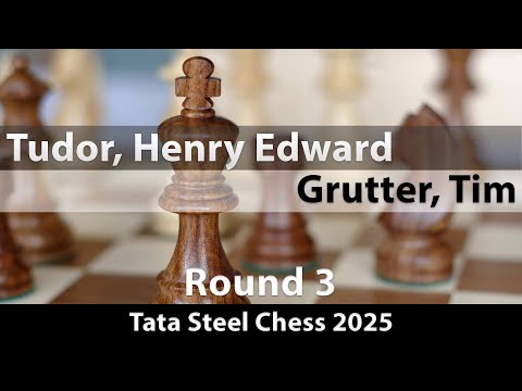FM Henry Edward Tudor vs FM Tim Grutter | Tata Steel Chess 2025 | Rd 3