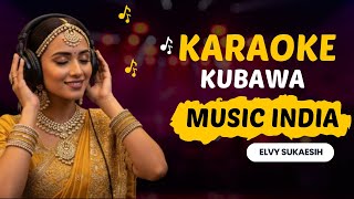 Download lagu Kubawa - Elvy Sukaesih | Karaoke Musik India Terbaru 2025 mp3