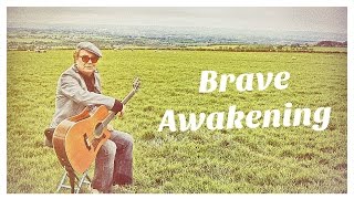 &quot;Brave Awakening&quot; - Live in Durham County U.K.