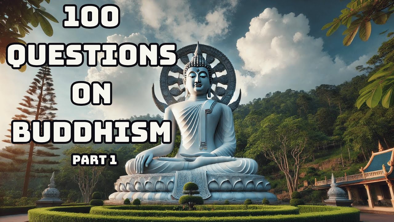 100 Questions on Buddhism - Issues About Buddhism Explained Super Clearly - Part 1